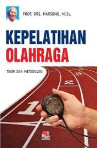 KEPELATIHAN OLAHRAGA : Teori dan Metodologi