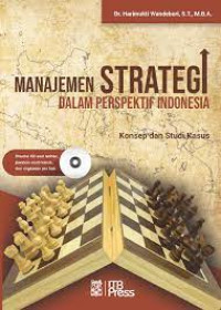 MANAJEMEN STRATEGI DALAM PERSPEKTIF INDONESIA : Konsep dan Studi Kasus