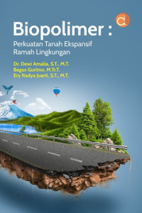 BIOPOLIMER : Perkuatan Tanah Ekspansif Ramah Lingkungan