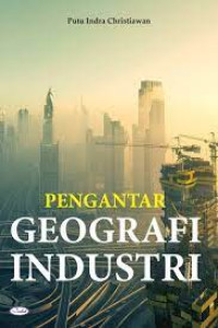 PENGANTAR GEOGRAFI INDUSTRI