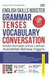 ENGLISH SKILL BOOSTER GRAMMER TENSES VOCABULARY CONVERSATION : Modul Komplet Untuk Latihan Autodidak Bahasa Inggris