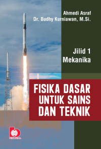 FISIKA DASAR UNTUK SAINS DAN TEKNIK. Jilid 1 Mekanika