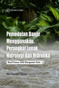 PEMODELAN BANJIR MENGGUNAKAN PERANGKAT LUNAK HIDROLOGI DAN HIDROLIKA