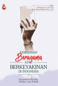 KEBEBASAN BERAGAMA ATAU BERKEYAKINAN DI INDONESIA