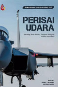 PERISAI UDARA : Strategi Anti-Akses/ Tangkal-Wilayah Udara Indonesia