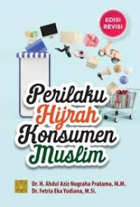 PERILAKU HIJRAH KONSUMEN MUSLIM. Edisi Revisi