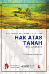 HUKUM PERGURUSAN DAN PENDAFTARAN HAK ATAS TANAH : Teori dan Praktik