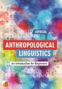 ANTHROPOLOGICIAL LINGUISTICS; AN INTRODUCTION FOR BEGINNER