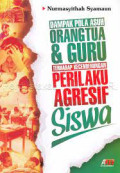 DAMPAK POLA ASUH ORANGTUA&GURU TERHADAP KECENDERUNGAN PERILAKU AGRESIF SISWA