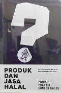 PRODUK DAN JASA HALAL : Prinsip, Praktik, serta Contoh Kasus