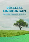 REKAYASA LINGKUNGAN : Menyambut Hidup Lebih Berkualitas