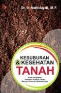 KESUBURAN & KESEHATAN TANAH : Suatu Pengantar Penilaian Kualitas Tanah Menuju Pertanian Berkelanjutan