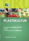 PLASTIKULTUR : Penggunaan Mulsa Plastik Untuk Tanaman Sayuran