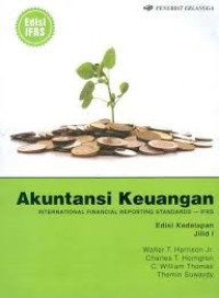 AKUNTANSI KEUANGAN : International Financial Reporting Standards - IFRS. Ed. 8 Jil. 2