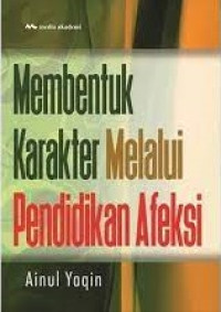 MEMBENTUK KARAKTER MELALUI PENDIDIKAN AFEKSI