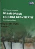 DASAR-DASAR EKOLOGI KUANTITATIF : Teori dan Aplikasi