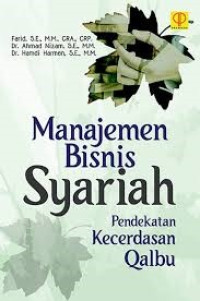 MANAJEMEN BISNIS SYARIAH : Pendekatan Kecerdasan Qalbu