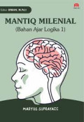 MANTIQ MILENIAL (BAHAN AJAR LOGIKA 1)