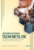 PERKEMBANGAN HUKUM EKONOMI ISMAL; KAJIAN TOKOH DAN GAGASAN IDE KEILMUAN EKONOMI SEJAK ERA KLASIK ISLAM SAMPAI KONTEMPORER