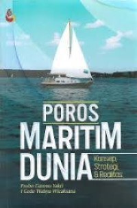 POROS MARITIM DUNIA : Konsep, Strategi, & Realitas