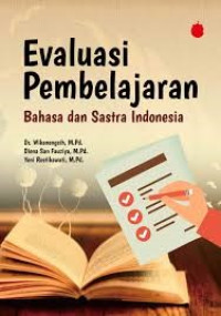 EVALUASI PEMBELAJARAN : Bahasa dan Sastra Indonesia