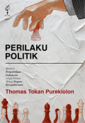 PERILAKU POLITIK : Menelisik Perpolitikan Indonesia Sebagai Medium Menuju Negara Kesejahteraan
