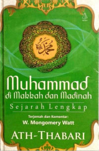 MUHAMMAD DI MAKKAH DAN MADINAH : Sejarah Lengkap