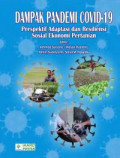 Dampak Pandemi COVID-19 Perspektif Adaptasi dan Resiliensi Sosial Ekonomi Pertanian