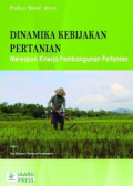 Dinamika Kebijakan Pertanian Merespon Kinerja Pembangunan Pertanian