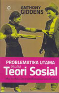 PROBLEMATIKA UTAMA DALAM TEORI SOSIAL