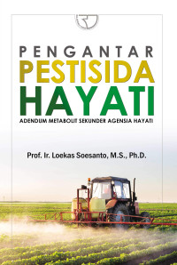 PENGANTAR PESTISIDA HAYATI : Adendum Metabolit Sekunder Agensia Hayati