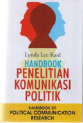 HANDBOOK PENELITIAN KOMUNIKASI POLITIK : Handbook of Political Communication Research
