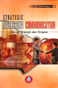 STRATEGIC MARKETING COMMUNICATION (KONSEP & TERAPAN)