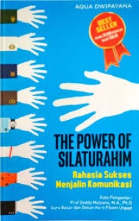 THE POWER OF SILATURAHMI : Rahasia Sukses Menjalin Komunikasi