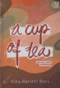 A CUP OF TEA : Mencari Untuk Menemukan