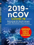 2019-nCOV COVID-19 MELINDUNGI DIRI SENDIRI DENGAN LEBIH MEMAHAMI VIRUS CORONA