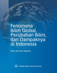 FENOMENA IKLIM GLOBAL, PERUBAHAN IKLIM, DAN DAMPAKNYA DI INDONESIA