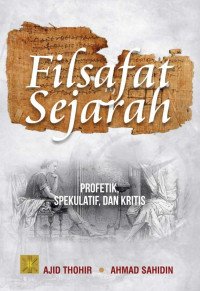 FILSAFAT SEJARAH : Profetik, Spekulatif, Dan Kritis