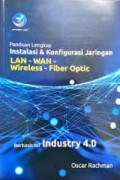 PANDUAN LENGKAP INSTALASI & KONFIGURASI JARINGAN LAN, WAN, WIRELESS, FIBER OPTIC BERBASIS IoT INDUSTRY 4.0