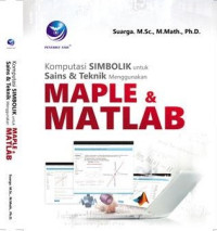 KOMPUTASI SIMBOLIK UNTUK SAINS & TEKNIK MENGGUNAKAN MAPLE & MATLAB