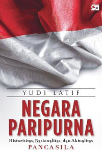 NEGARA PARIPURNA : Historisitas, Rasionalitas, dan Aktualitas Pancasila