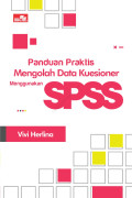 PANDUAN PRAKTIS MENGOLAH DATA KUESIONER MENGGUNAKAN SPSS