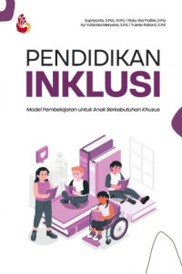 Image of PENDIDIKAN INKLUSI : Model Pembelajaran untuk Anak Berkerbutuhan Khusus