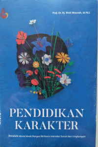 Image of PENDIDIKAN KARAKTER : Mendidik Moral Anak Bangsa Berbasis Interaksi Sosial dan Lingkungan