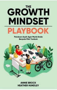 Image of THE GROWTH MINDSET PLAYBOOK : Panduan Asyik Agar Murid Anda Berpola Pikir Tumbuh