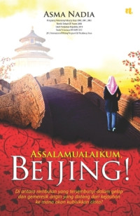Image of ASSALAMUALAIKUM BEIJING! PERGI CINTA, MENDEKAT CINTA