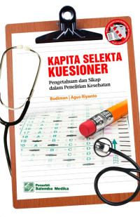 Image of KAPITA SELEKTA KUESIONER : Pengetahuan dan Sikap dalam Penelitian Kesehatan
