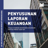Image of PENYUSUNAN LAPORAN KEUANGAN : Sesuai Standar Akuntansi Keuangan Entitas Privat (SAK-EP)