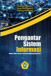 Image of PENGANTAR SISTEM INFORMASI : MODEL,SIKLUS, DESAIN, SISTEM PENDUKUNG KEPUTUSAN