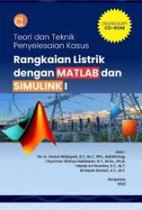 Image of TEORI DAN TEKNIK PENYELESAIAN KASUS RANGKAIAN LISTRIK DENGAN MATLAB DAN SIMULINK I (Dilengkapi dengan CD-ROM)